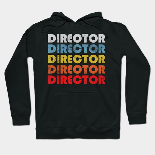 Director gift retro design. Perfect present for mom dad friend him or her Hoodie by SerenityByAlex